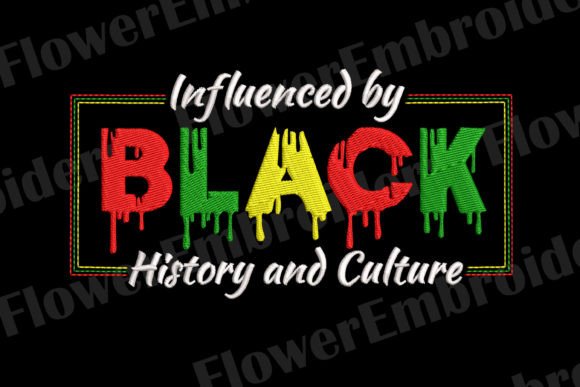 Influenced by Black History and Culture